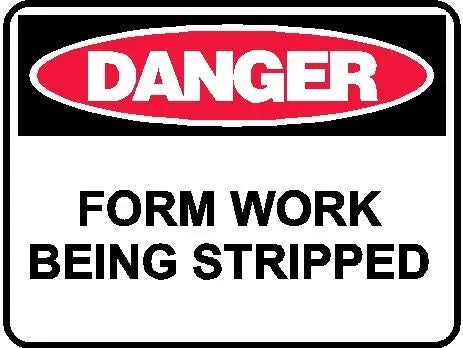 Danger Sign - Form Work Being Stripped Industroquip