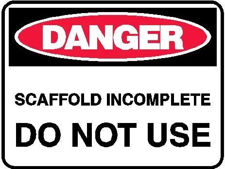 Danger Sign - Scaffold Incomplete Do Not Use Industroquip