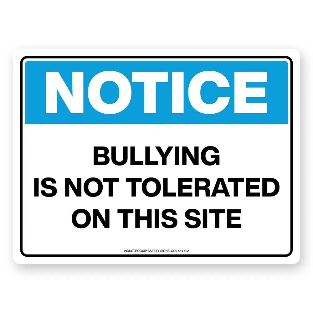 Notice Sign - Bullying Is Not Tolerated On This Site Industroquip