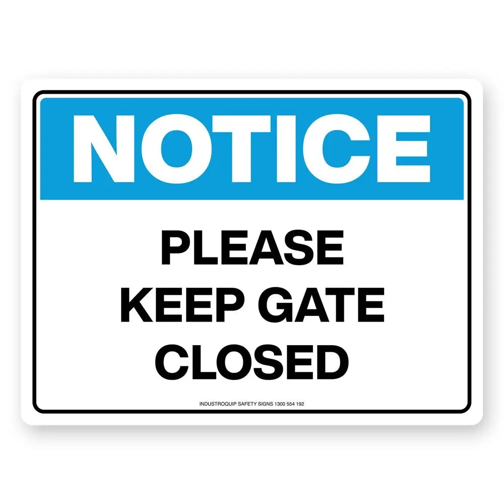 Notice Sign - Please Keep Gate Closed Industroquip