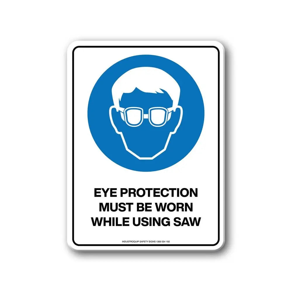 Mandatory Sign - Eye Protection Must Be Worn While Using Saw Industroquip