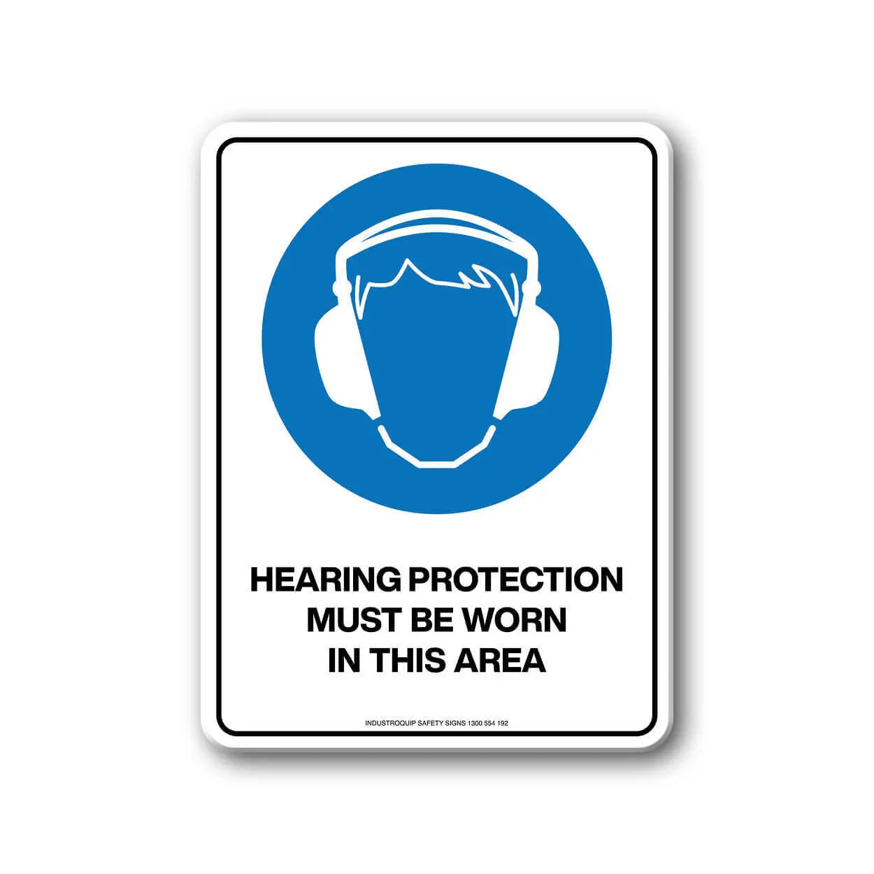 Mandatory Sign - Hearing Protection Must Be Worn In This Area Industroquip