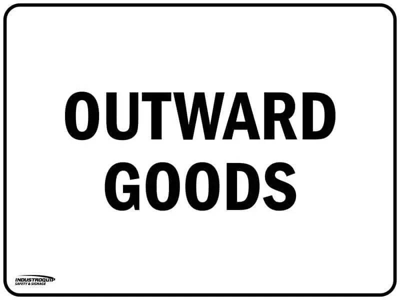Notice Sign - Outward Goods Industroquip