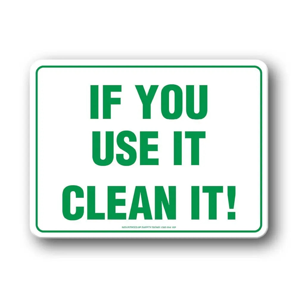 Notice Sign - If You Use It Clean It Industro