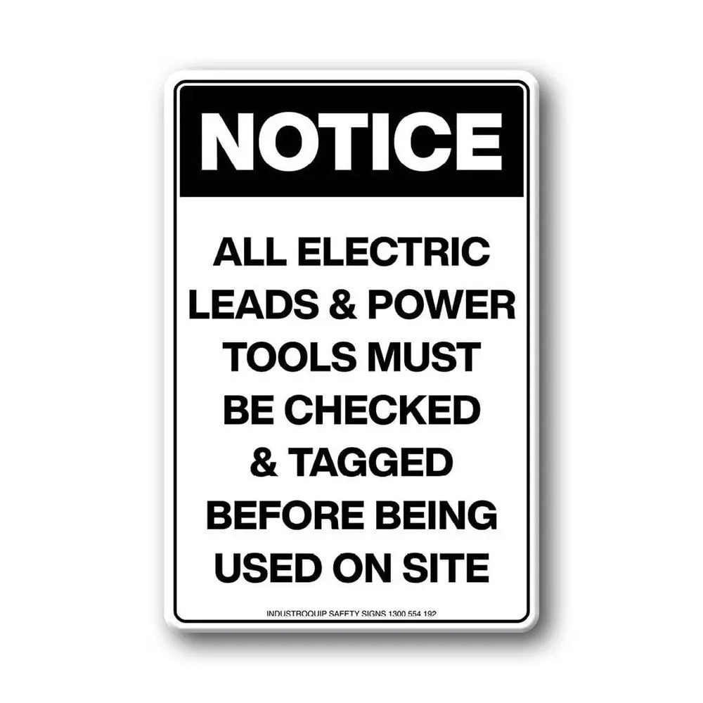Notice Sign - All Electric Leads & Power Tools Must Be Checked & Tagged Before Being Used on Site Industro