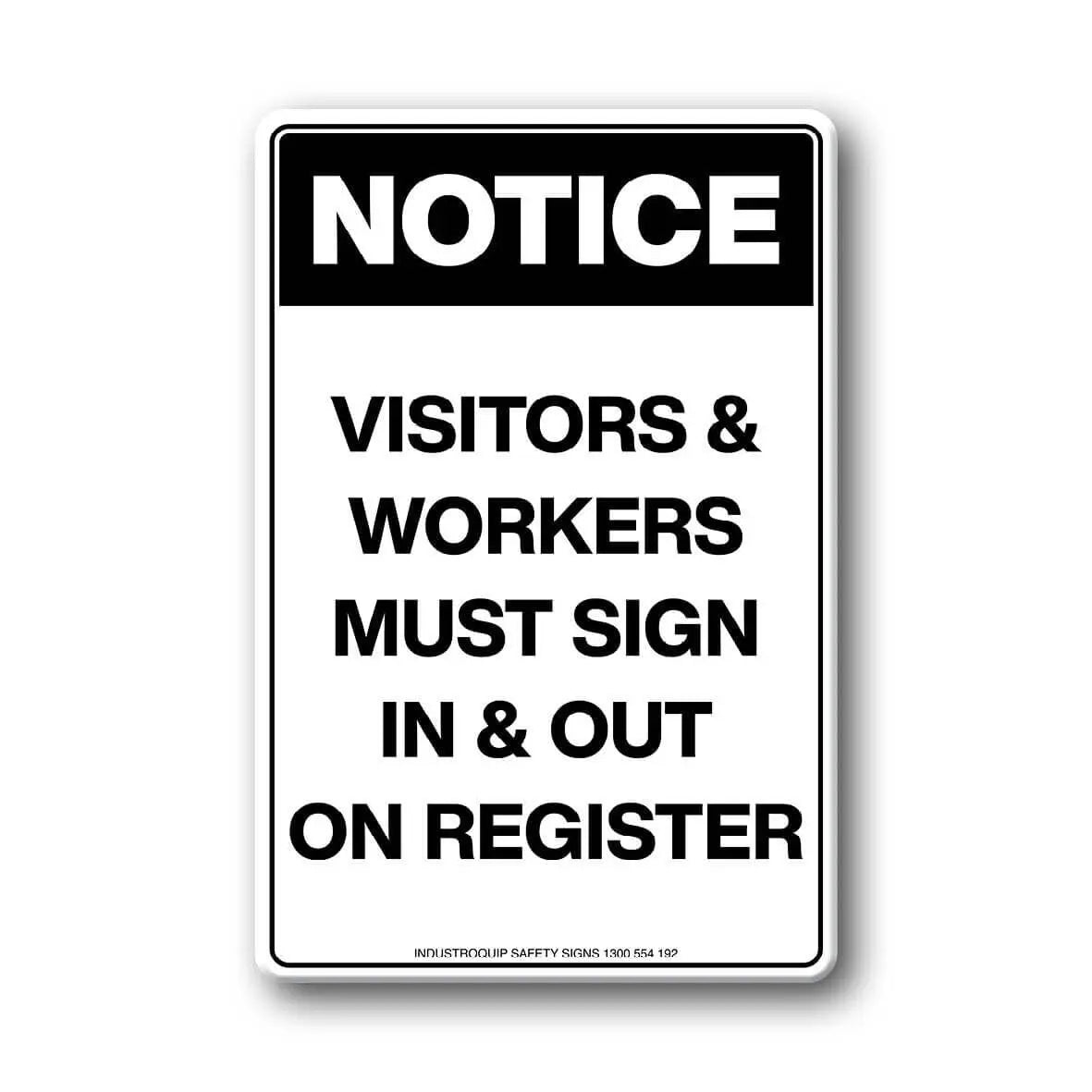 Notice Sign - Visitors & Workers Must Sign In & Out On Register Industro