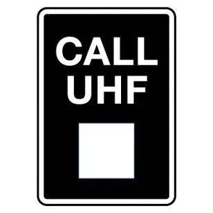 Notice Sign - Call UHF Channel Sign with blank space to write channel number Industroquip
