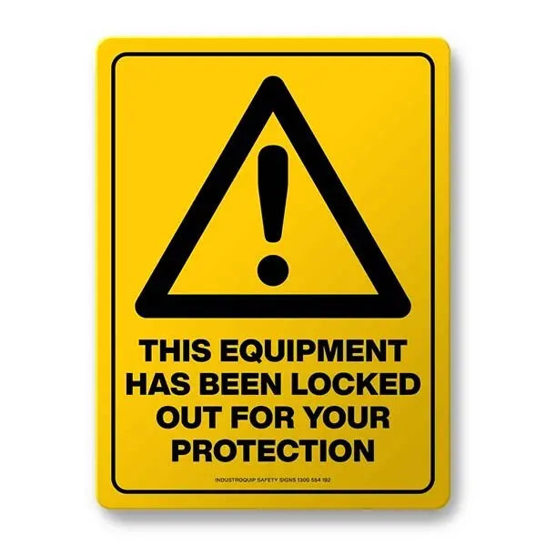 Warning Sign - This Equipment Has Been Locked Out Industroquip