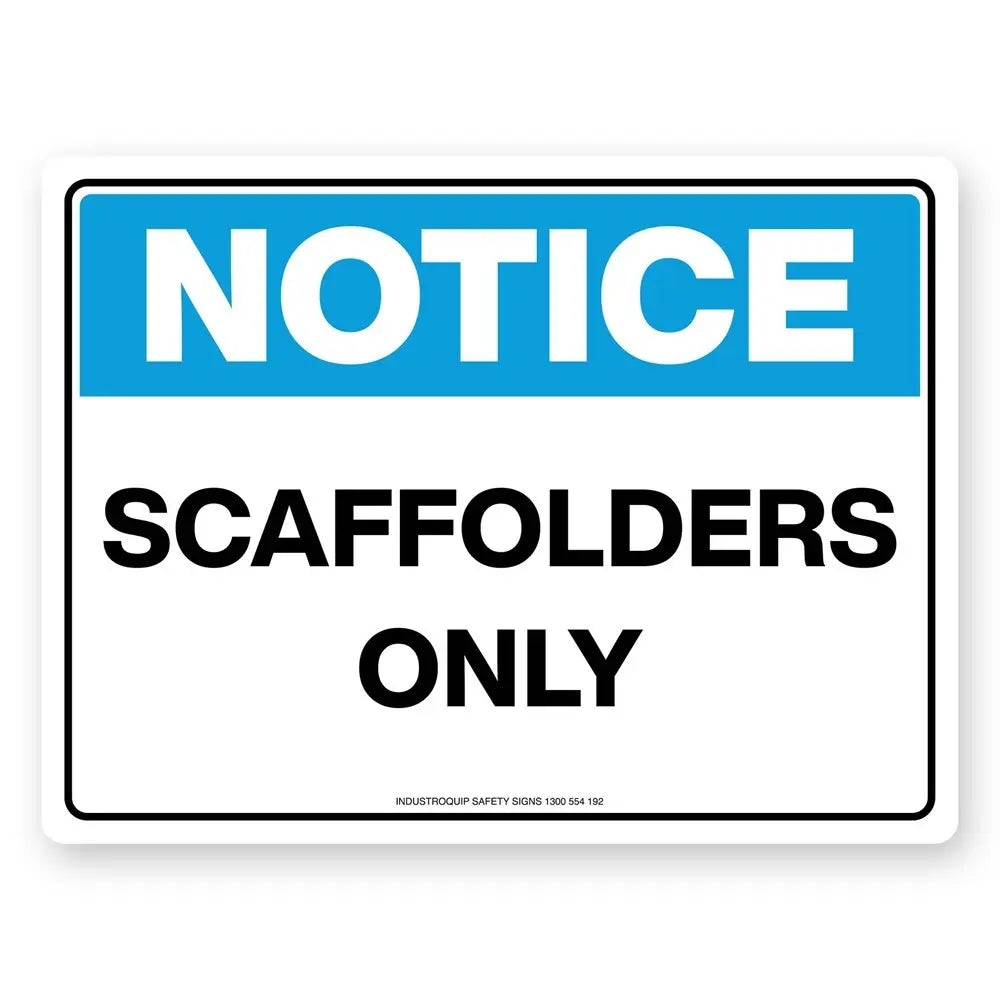 Notice Sign - Scaffolders Only Industroquip