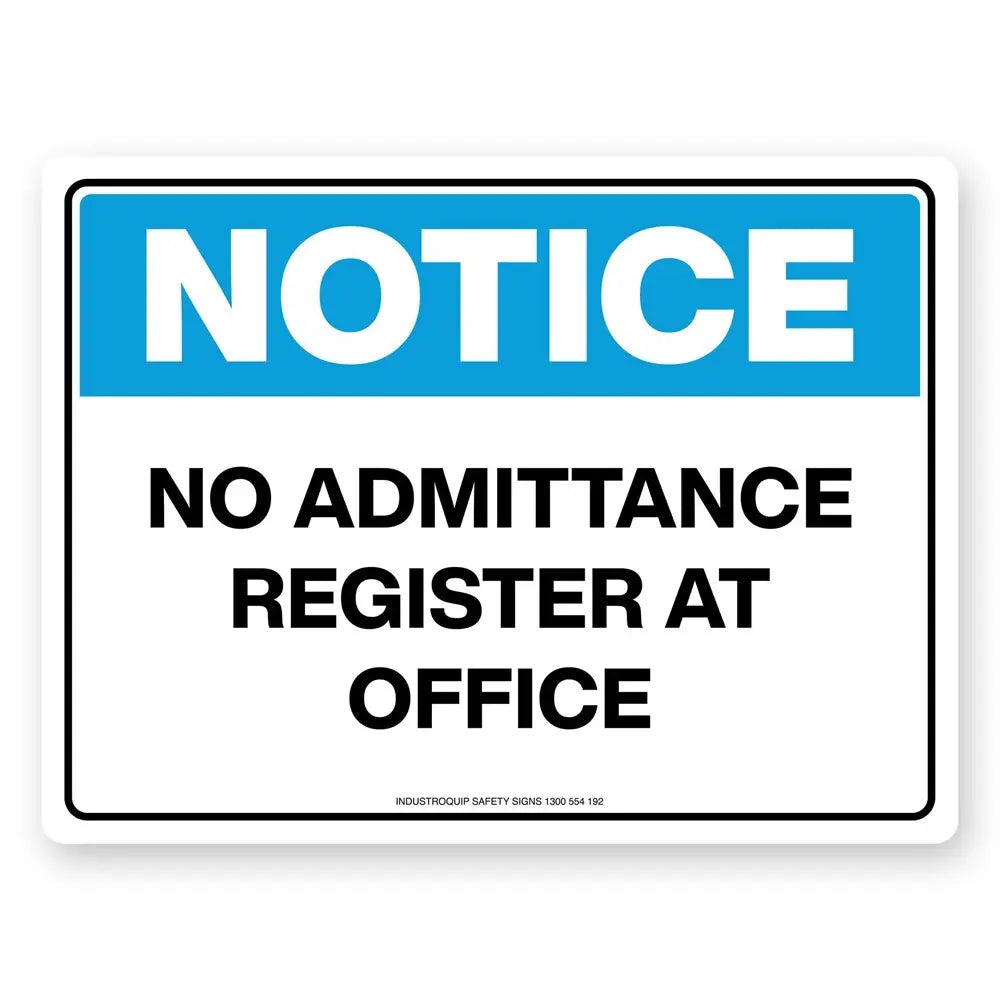 Notice Sign - No Admittance Register At Office Industroquip