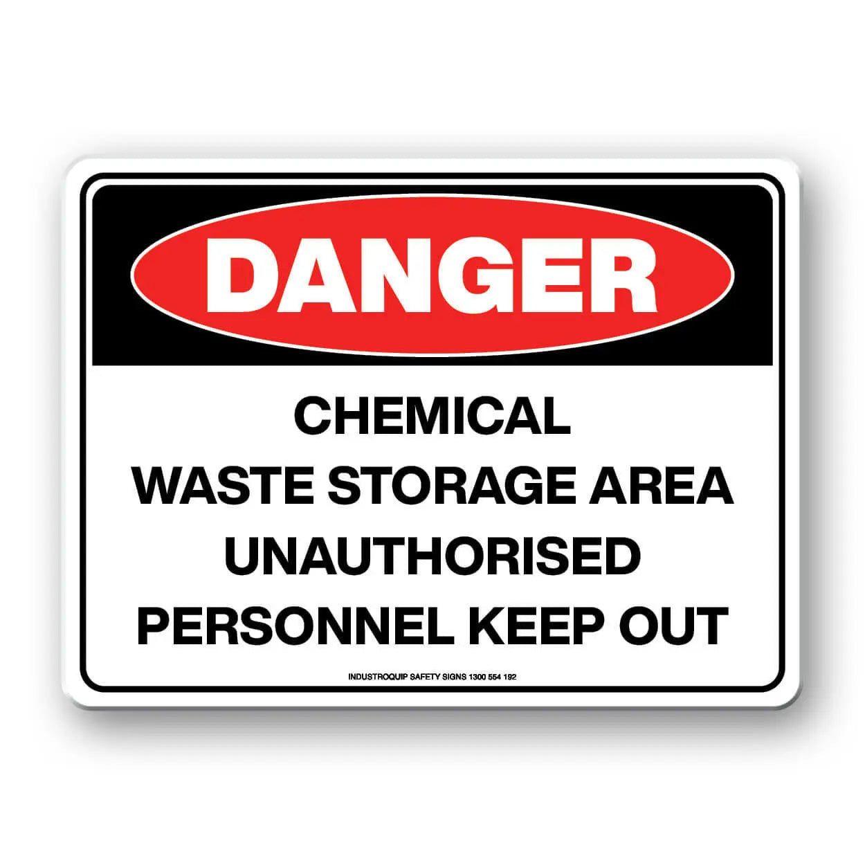 Danger Sign - Chemical Waste Storage Area Unauthorised Personnel Keep Out Industro