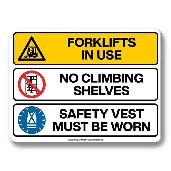 Multi Safety Sign - Forklifts in Use / No Climbing Shelves / Safety Vest Must Be Worn Industroquip