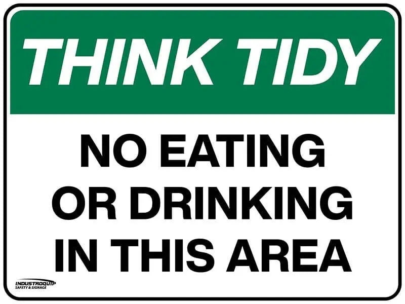 Think Tidy Sign - No Eating or Drinking In This Area Industroquip