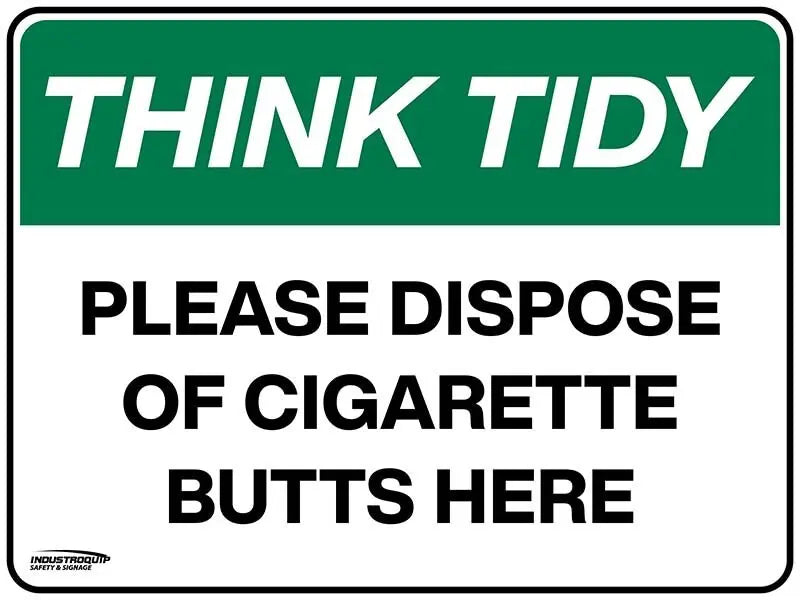 Think Tidy Sign - Please Dispose Of Cigarette Butts Here Industroquip