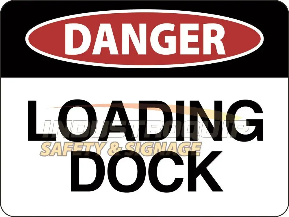 Danger Loading Dock Safety Sign | AS/NZS 1319 Safety Signs | Industro Australia