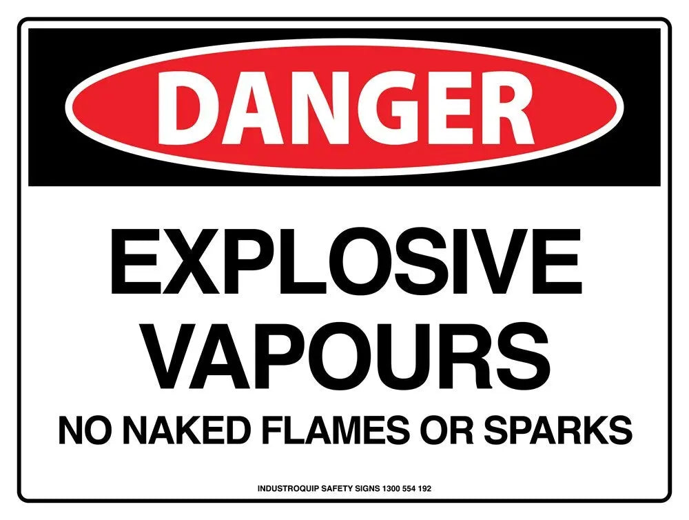 Danger Sign - Explosive Vapours No Naked Flames or Sparks Industro