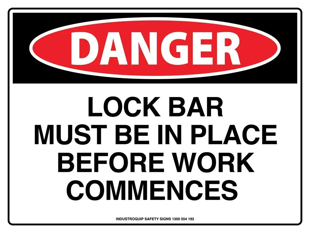 Danger Sign - Lock Bar Must Be in Place Before Work Commences Industro