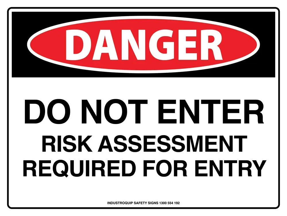 Danger Sign - Do Not Enter Risk Assessment Required For Entry Industro