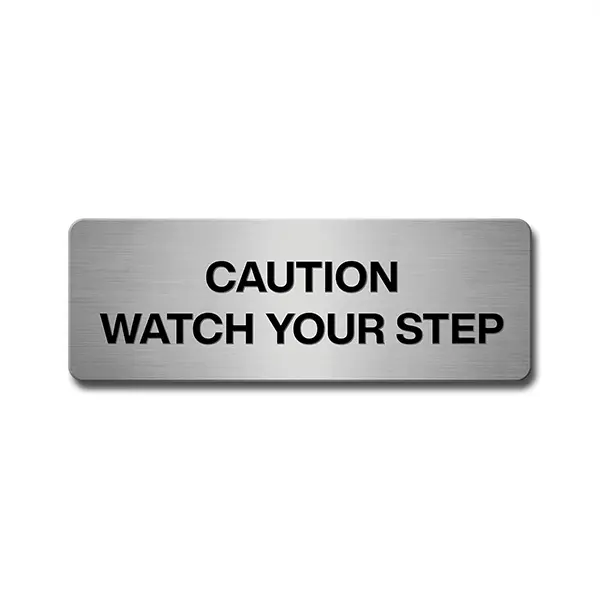 Brushed Aluminium Caution Watch Your Step Door Sign Industroquip