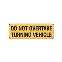 Truck Signage - Do Not Overtake Turning Vehicle Sign Industroquip
