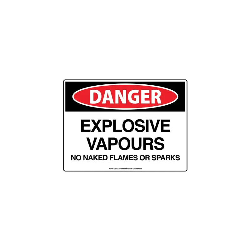Danger Sign - Explosive Vapours No Naked Flames or Sparks