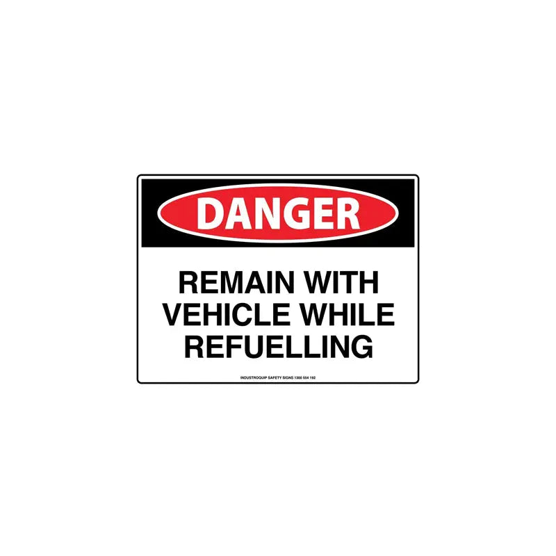 Danger Sign - Remain With Vehicle While Refueling