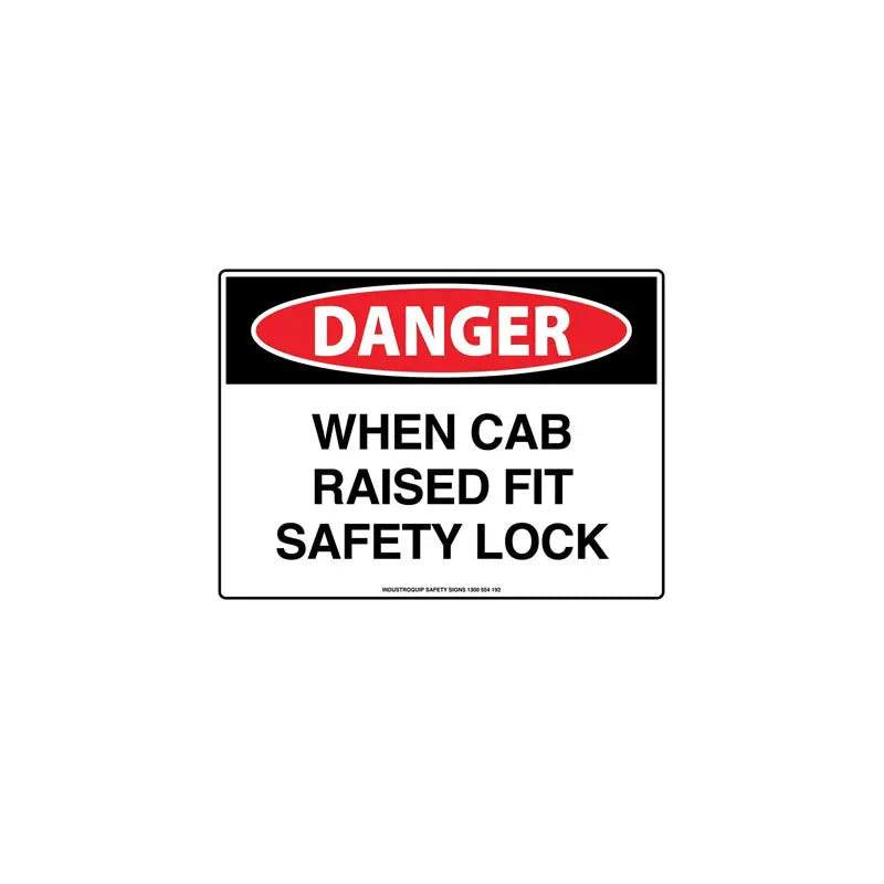 Danger Sign - When Cab Raised Fit Safety Lock