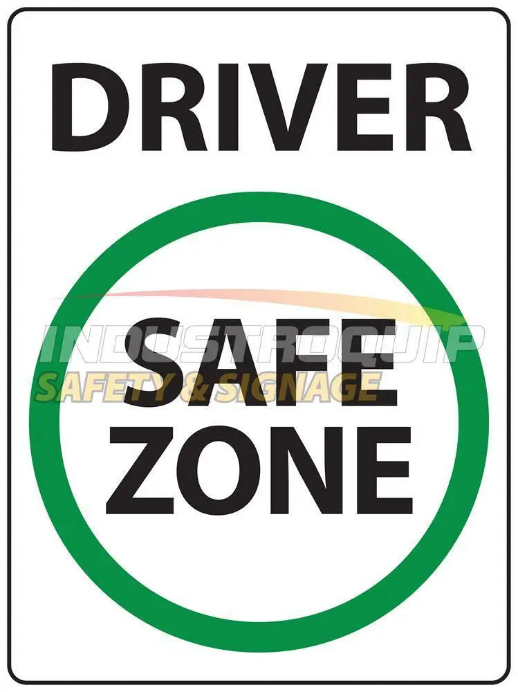 Notice Sign - Driver Safe Zone Safety Sign Industroquip