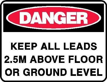 Danger - Keep All Leads 2.5M Above Floor or Ground Level Industro