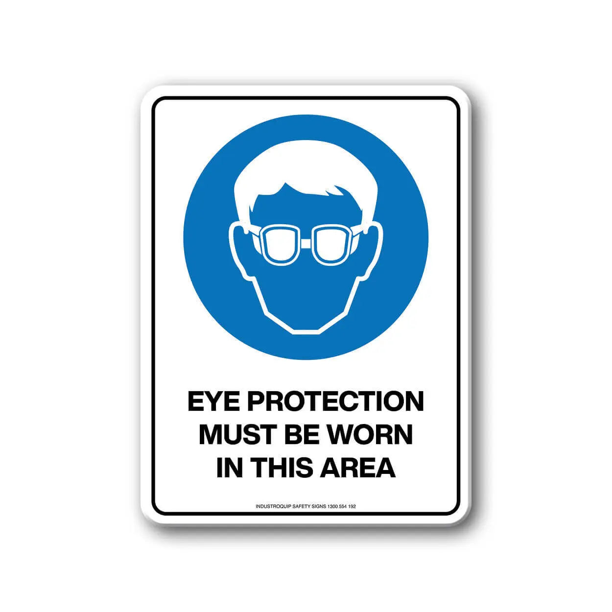 Mandatory Sign - Eye Protection Must Be Worn In This Area Industroquip