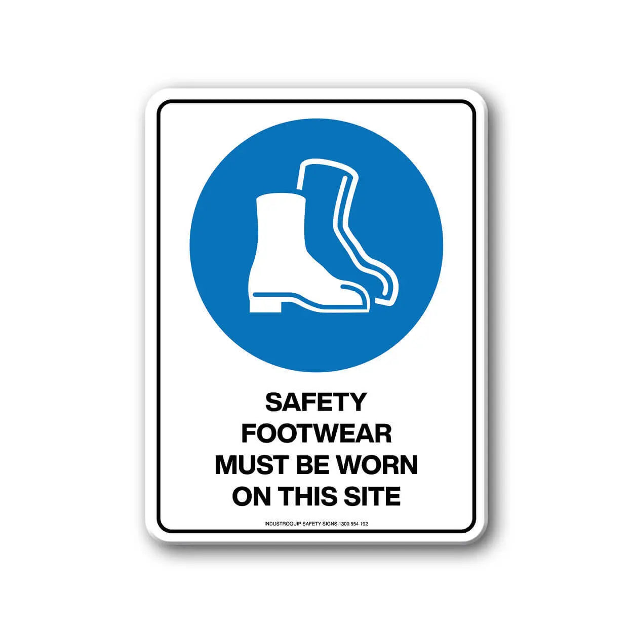 Mandatory Sign - Safety Footwear Must Be Worn On this Site Industroquip