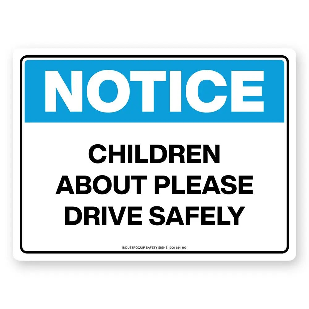 Notice Sign - Children About Please Drive Safely Industroquip