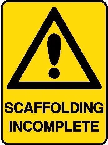 Hazard Sign - Scaffolding Incomplete Industroquip