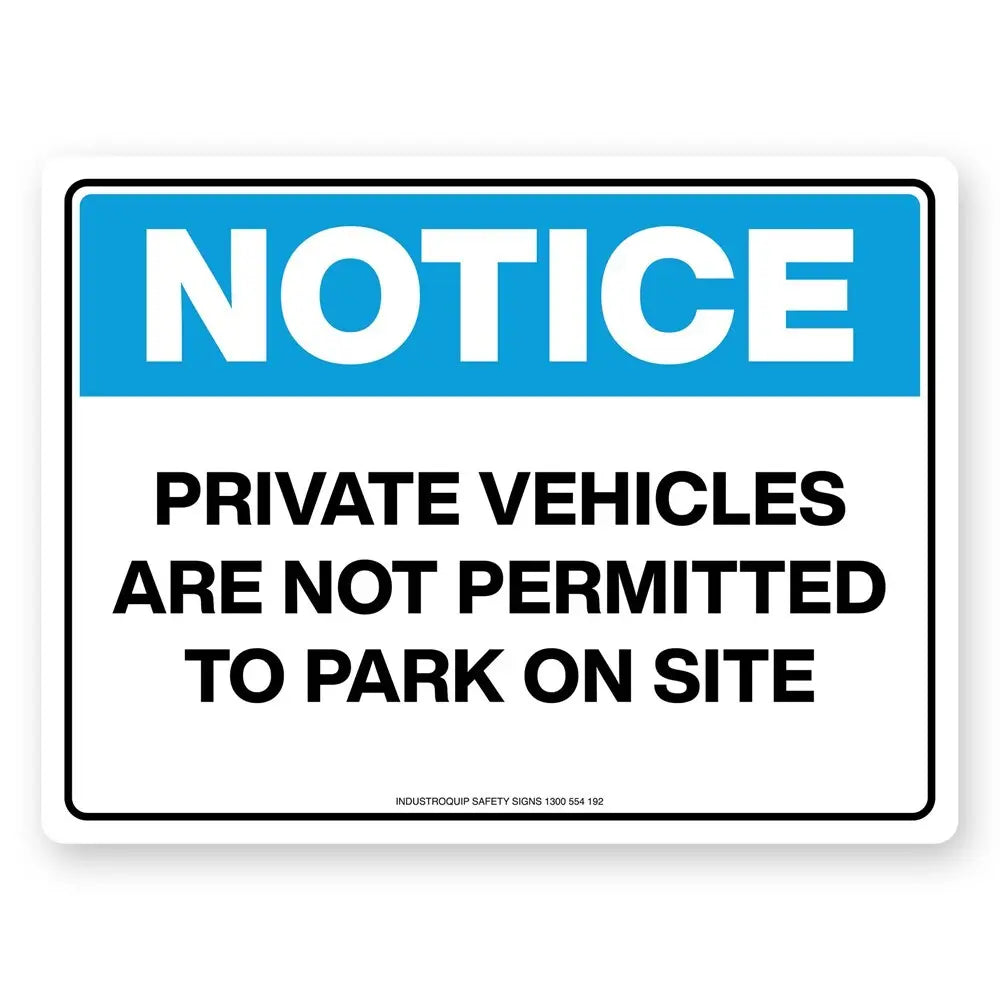 Notice Sign - Private Vehicles Are Not Permitted To Park On Site Industroquip