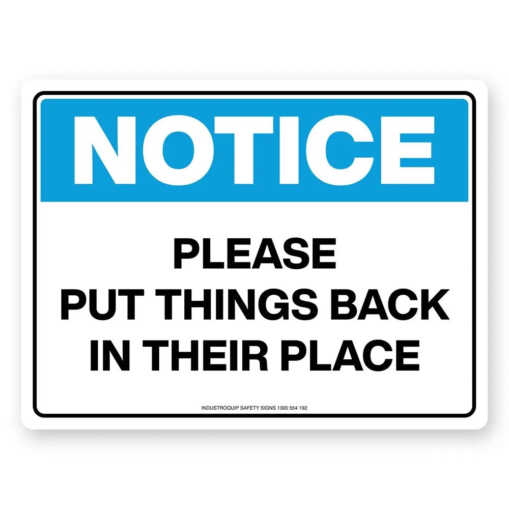 Notice Sign - Please Put Things Back In Their Place Industroquip