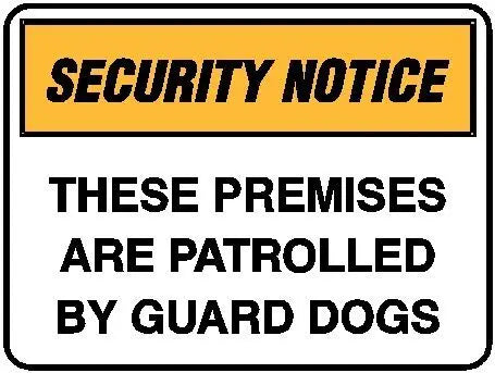 Security Notice - These Premises Are Patrolled By Guard Dogs Industroquip