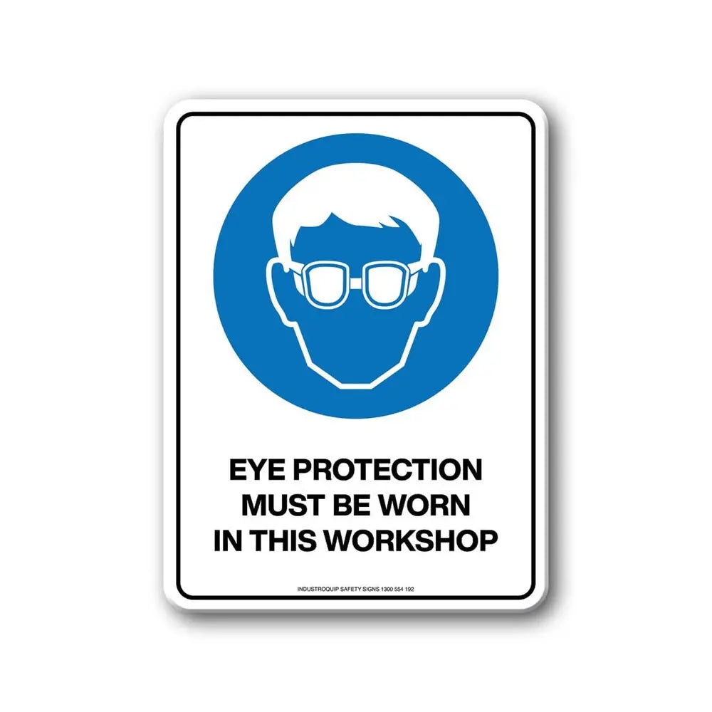Mandatory Sign - Eye Protection Must Be Worn In This Workshop Industroquip