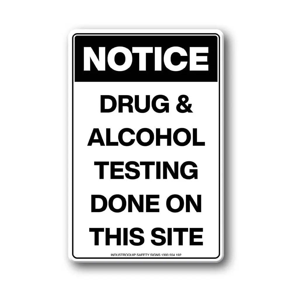 Notice Sign - Drug & Alcohol Testing Done On This Site Industro