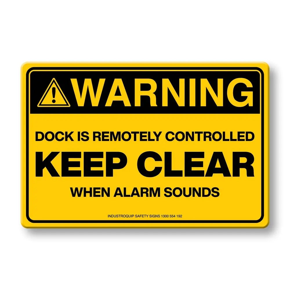 Warning Sign - Dock Is Remotely Controlled Keep Clear When Alarm Sounds Industroquip