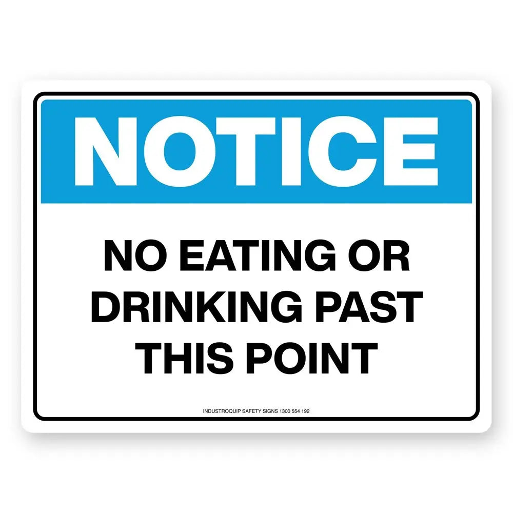 Notice Sign - No Eating Or Drinking Past This Point Industroquip