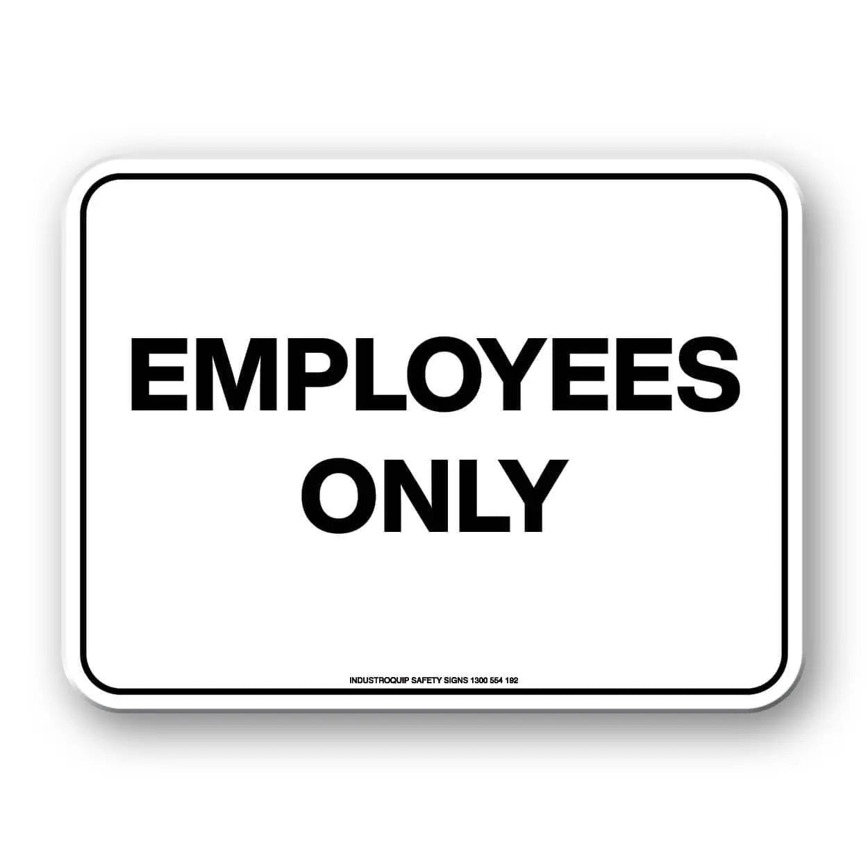 Notice Sign - Employees Only Industroquip