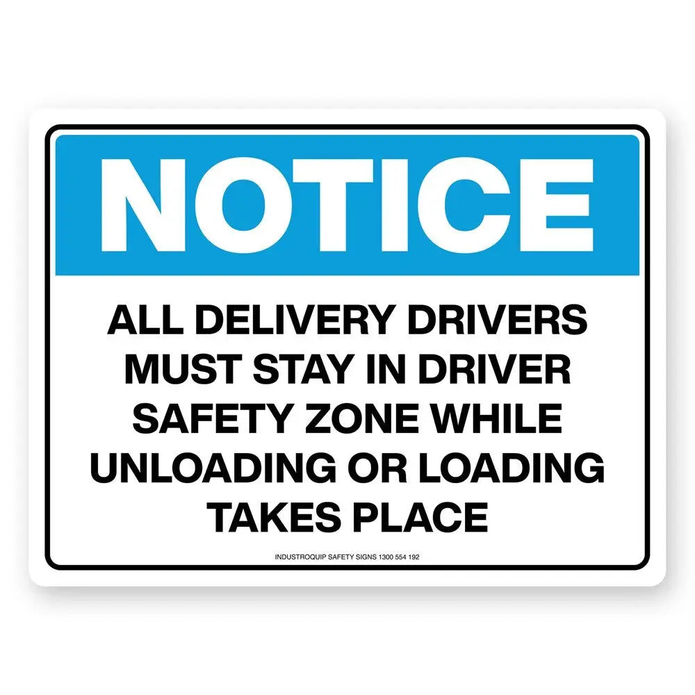 Notice Sign - All Delivery Drivers Must Stay In Driver Safety Zone Industroquip