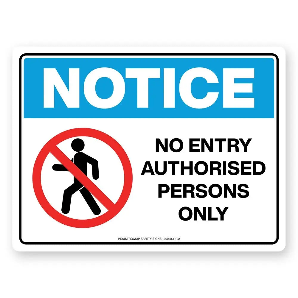 Notice Sign - No Entry Authorised Persons Only Industroquip