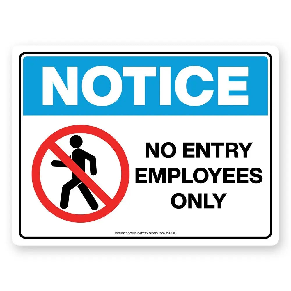 Notice Sign - No Entry Employees Only Industroquip