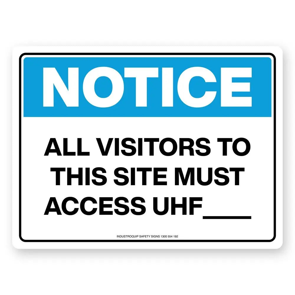 Notice Sign - All Visitors To This Site Must Access UHF Industroquip