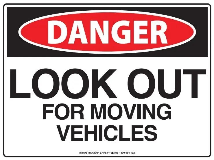 Danger Sign - Look Out For Moving Vehicles Industro