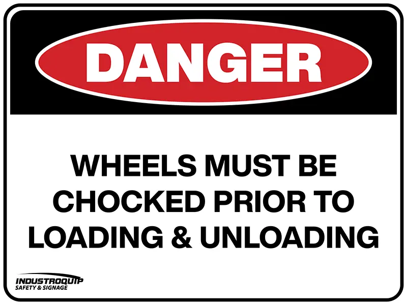 Danger Sign - Wheels Must Be Chocked Prior To Loading & Unloading Industroquip