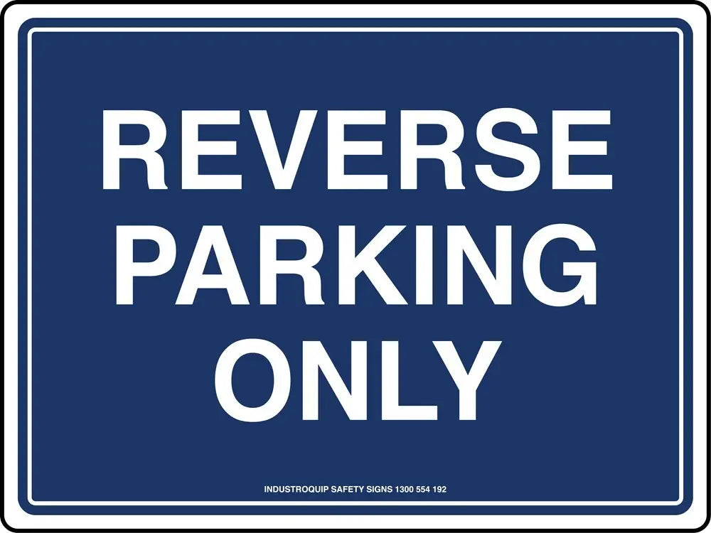Mining Sign - Reverse Parking Only Industro