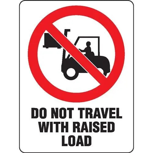 Prohibition Sign - Do Not Travel with Raised Load Industroquip