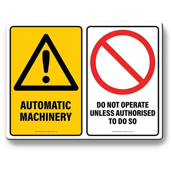 Multi Safety Sign - Automatic Machinery / Do Not Operate Unless Authorised To Do So Industroquip